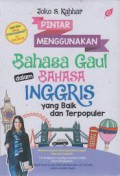 Pintar Menggunakan Bahasa Gaul Dalam Bahasa Inggris Yang Baik Dan Terpopuler